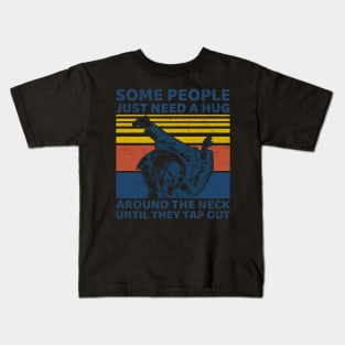 Some People Just Need A Hug Around The Neck Kids T-Shirt